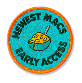 Newest macs early access